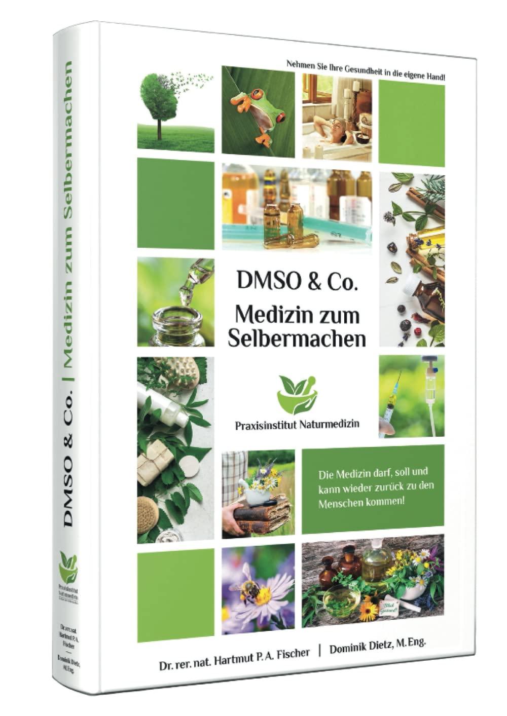 DMSO & Co. Medizin zum Selbermachen - Dominik Dietz